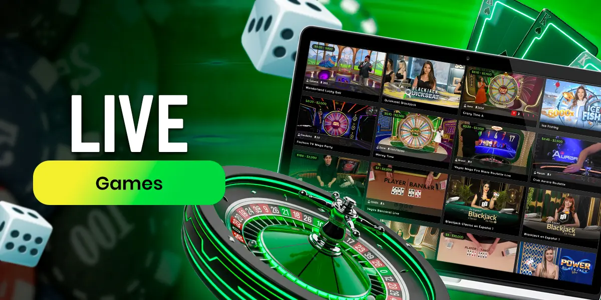 A variety of live games.